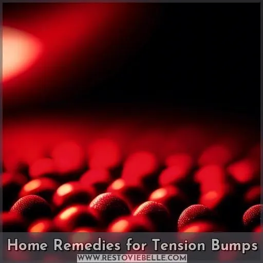 Home Remedies for Tension Bumps