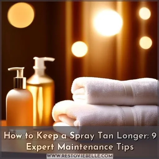 how to keep a spray tan longer