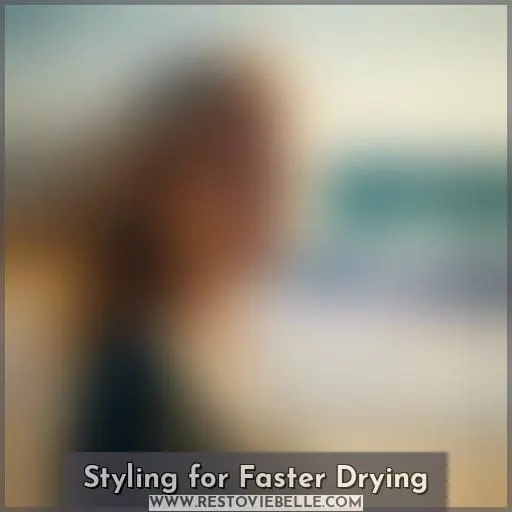 Styling for Faster Drying
