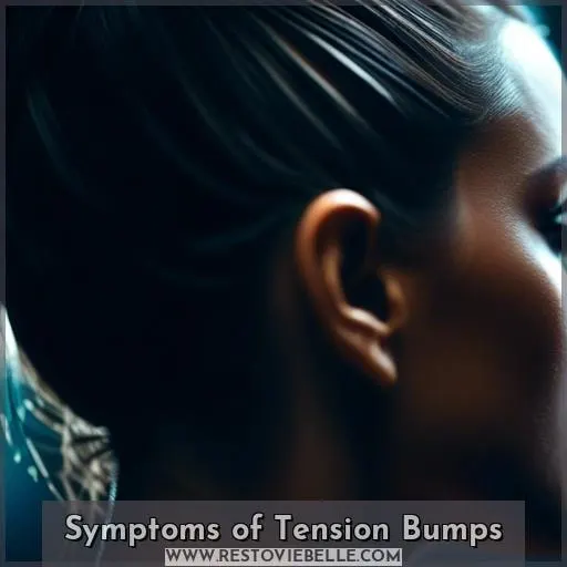 Symptoms of Tension Bumps