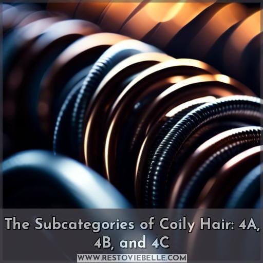 The Subcategories of Coily Hair: 4A, 4B, and 4C The Subcategories of Coily Hair: 4A, 4B, and 4C