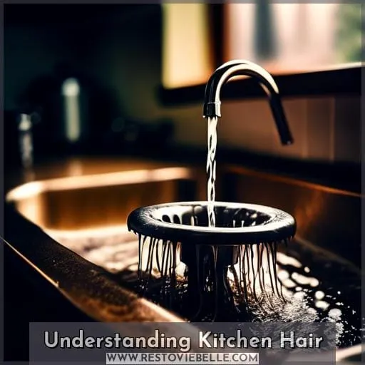 Understanding Kitchen Hair