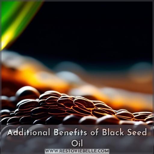 Additional Benefits of Black Seed Oil Additional Benefits of Black Seed Oil