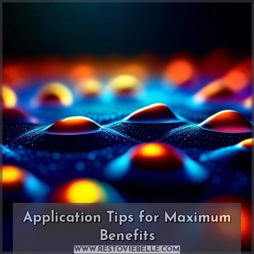 Application Tips for Maximum Benefits