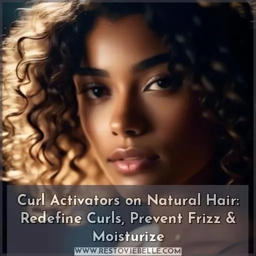 benefits of using curl activators on natural hair