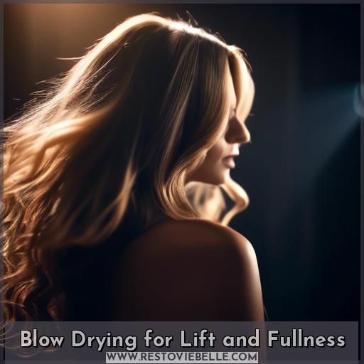 Blow Drying for Lift and Fullness