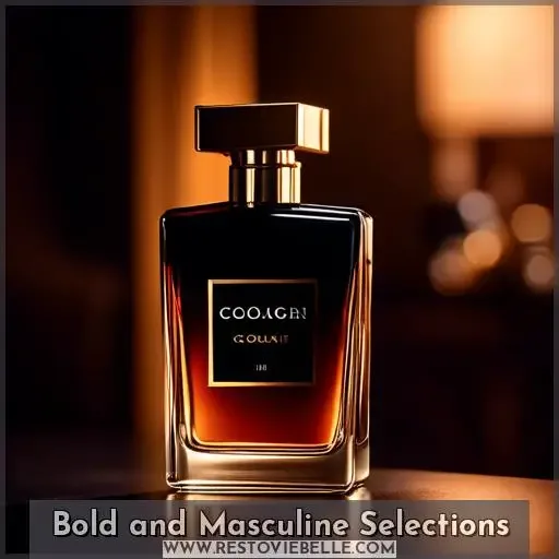 Bold and Masculine Selections