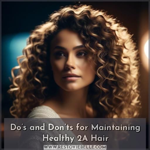 Do’s and Don’ts for Maintaining Healthy 2A Hair