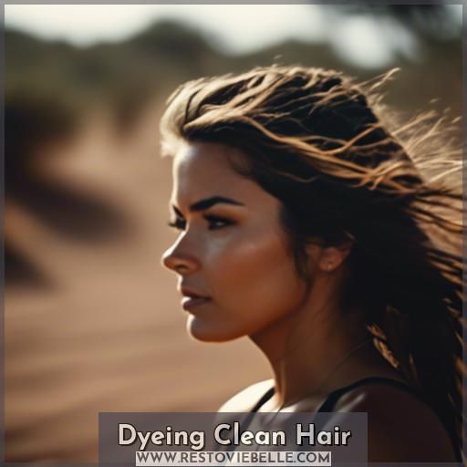 Dyeing Clean Hair