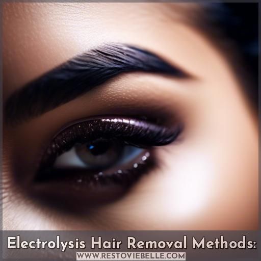 Electrolysis Hair Removal Methods: