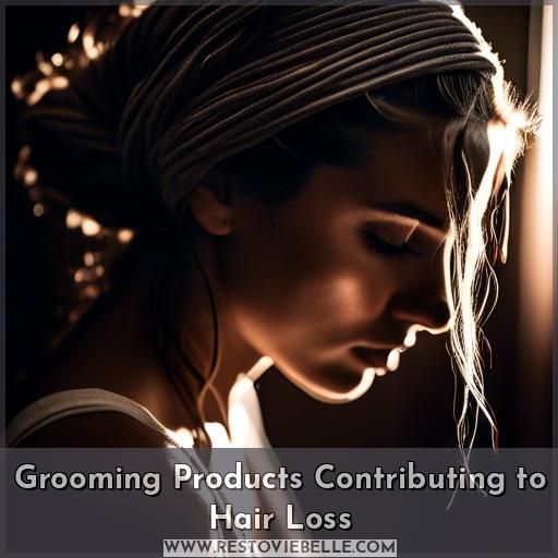 Grooming Products Contributing to Hair Loss