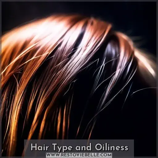 Hair Type and Oiliness