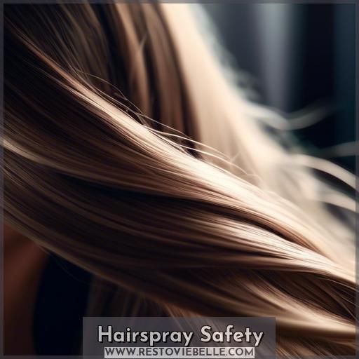 Hairspray Safety