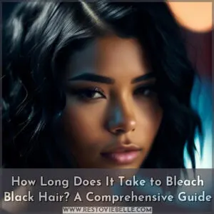 how long does it take to bleach black hair