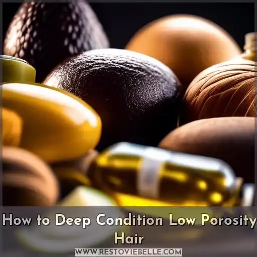 How to Deep Condition Low Porosity Hair