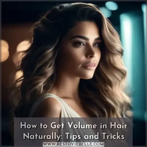 how to get volume in hair naturally