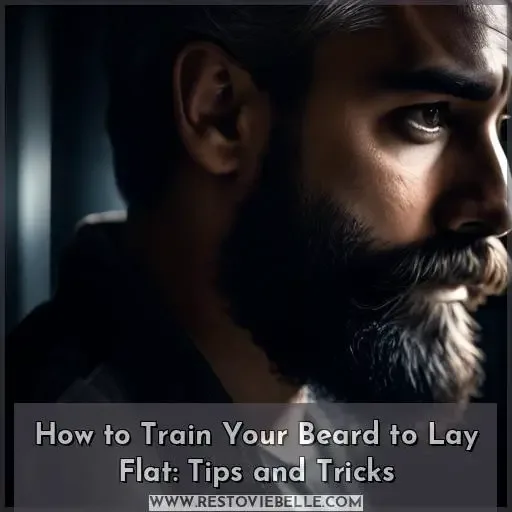 how to get your beard to lay flat