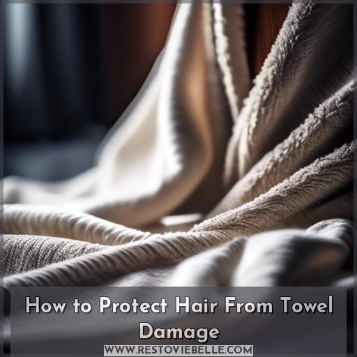 How to Protect Hair From Towel Damage