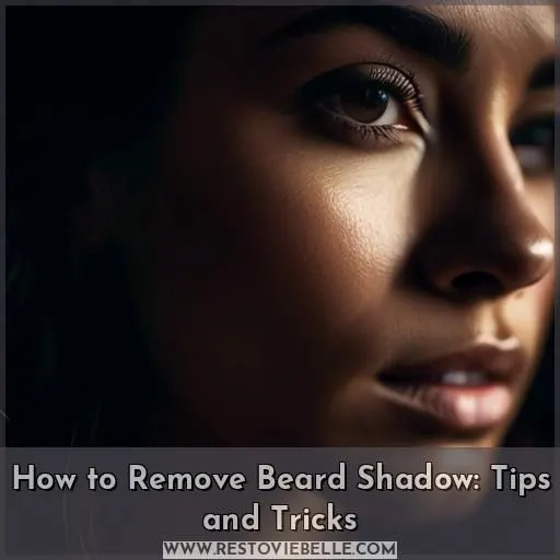 how to remove beard shadow
