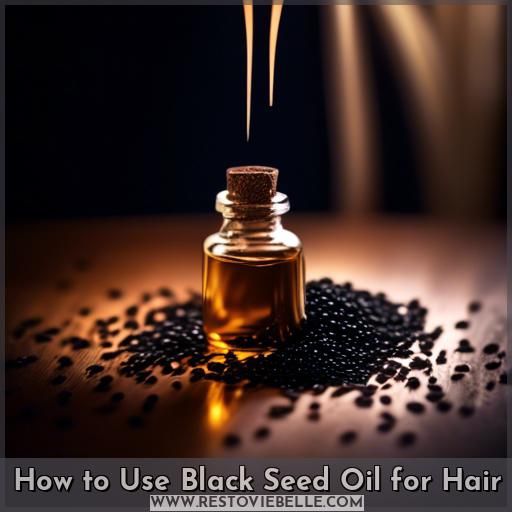How to Use Black Seed Oil for Hair