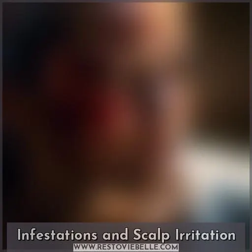Infestations and Scalp Irritation