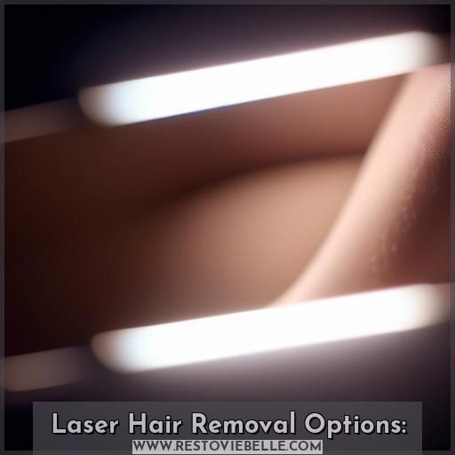 Laser Hair Removal Options: