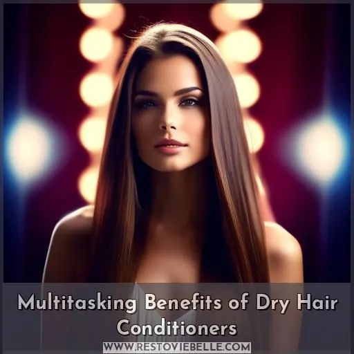 Multitasking Benefits of Dry Hair Conditioners