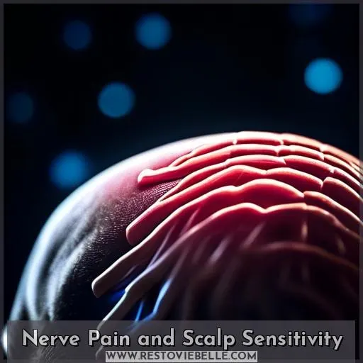 Nerve Pain and Scalp Sensitivity
