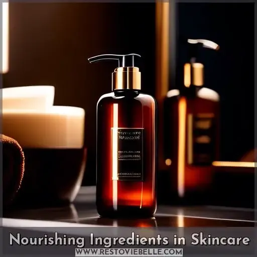 Nourishing Ingredients in Skincare