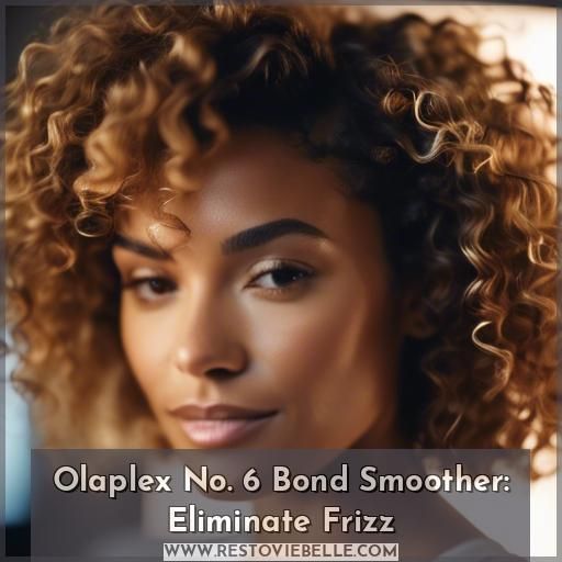 Olaplex No. 6 Bond Smoother: Eliminate Frizz