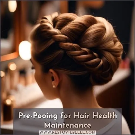 Pre-Pooing for Hair Health Maintenance