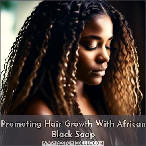 Promoting Hair Growth With African Black Soap