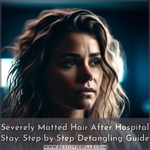 severely matted hair after hospital stay severely matted hair after hospital stay