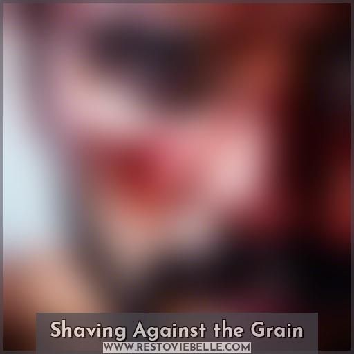 Shaving Against the Grain
