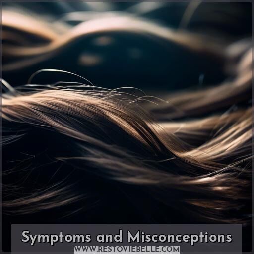Symptoms and Misconceptions Symptoms and Misconceptions