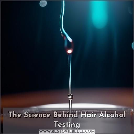 The Science Behind Hair Alcohol Testing