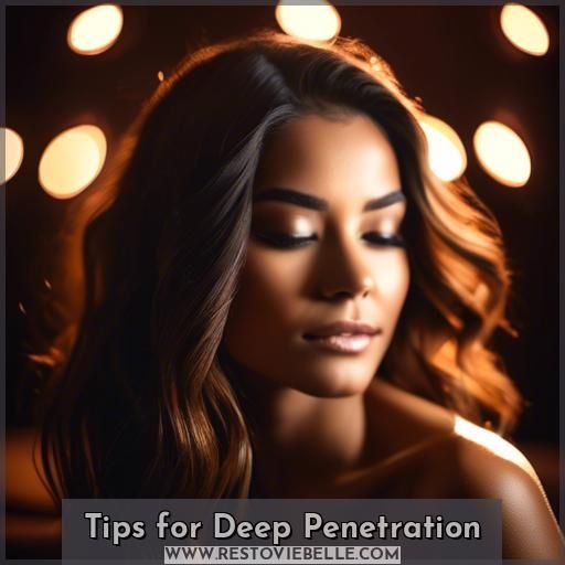 Tips for Deep Penetration