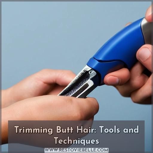 Trimming Butt Hair: Tools and Techniques