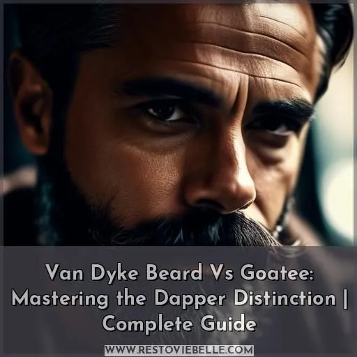 van dyke beard vs goatee
