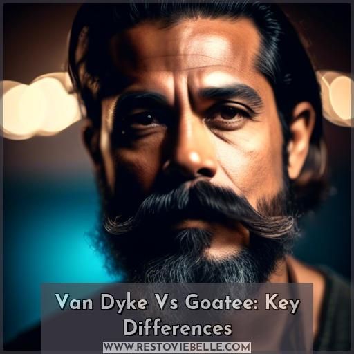 Van Dyke Vs Goatee: Key Differences