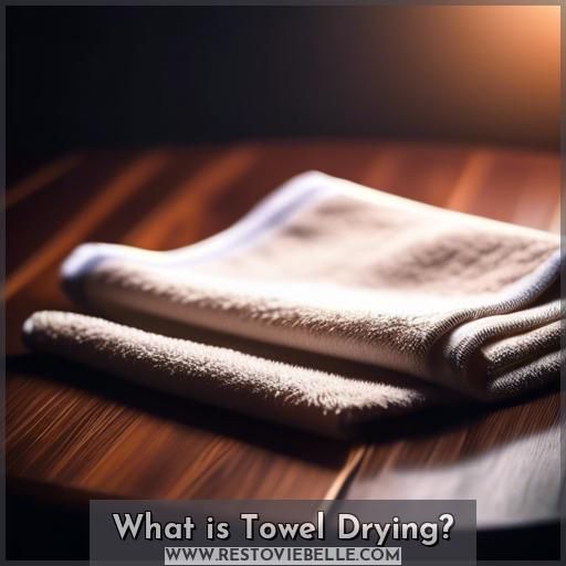 What is Towel Drying