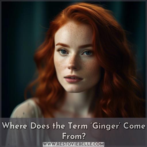 Where Does the Term ‘Ginger’ Come From