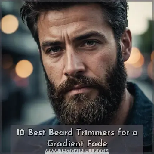 10 Best Beard Trimmers for a Gradient Fade