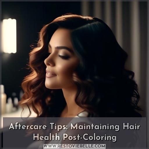 Aftercare Tips: Maintaining Hair Health Post-Coloring