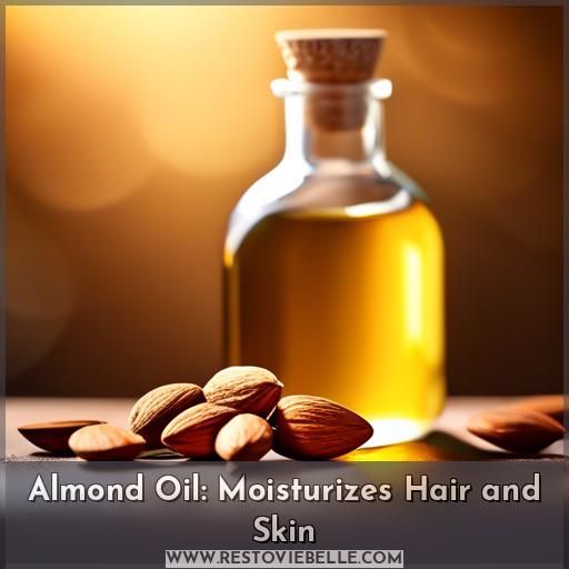 Almond Oil: Moisturizes Hair and Skin