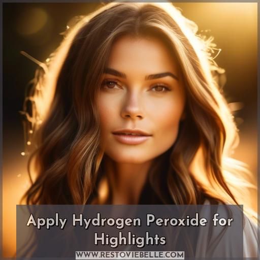 Apply Hydrogen Peroxide for Highlights