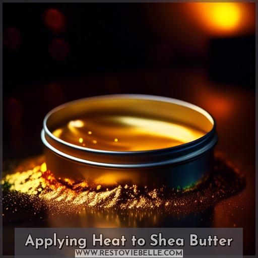 Applying Heat to Shea Butter