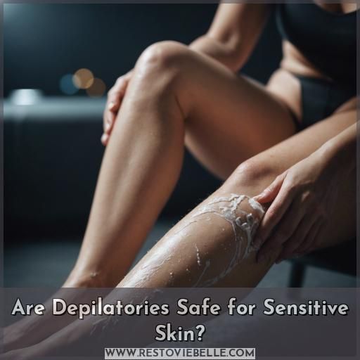 Are Depilatories Safe for Sensitive Skin