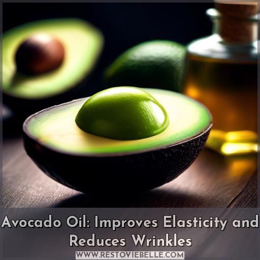 Avocado Oil: Improves Elasticity and Reduces Wrinkles