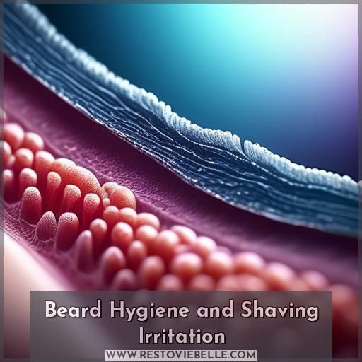 Beard Hygiene and Shaving Irritation